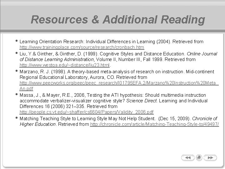 Resources & Additional Reading • Learning Orientation Research: Individual Differences in Learning (2004). Retrieved