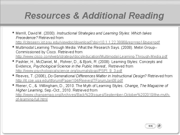 Resources & Additional Reading • Merrill, David M. (2000). Instructional Strategies and Learning Styles: