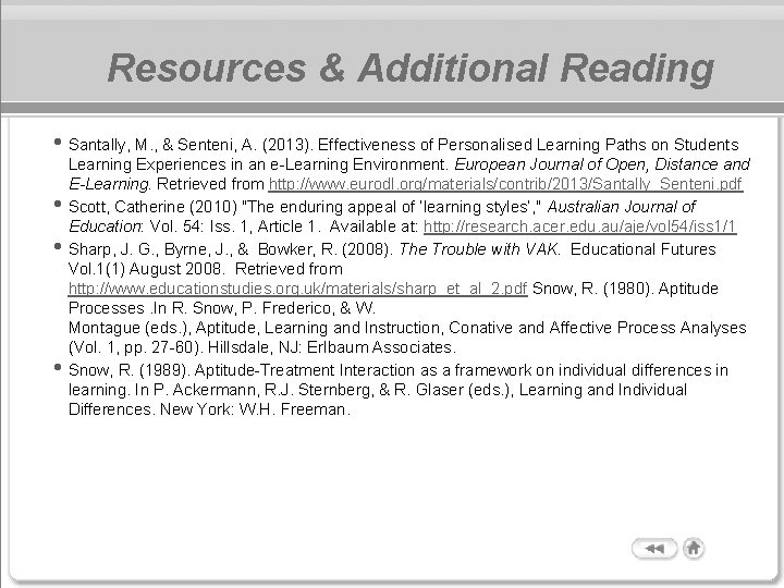 Resources & Additional Reading • Santally, M. , & Senteni, A. (2013). Effectiveness of