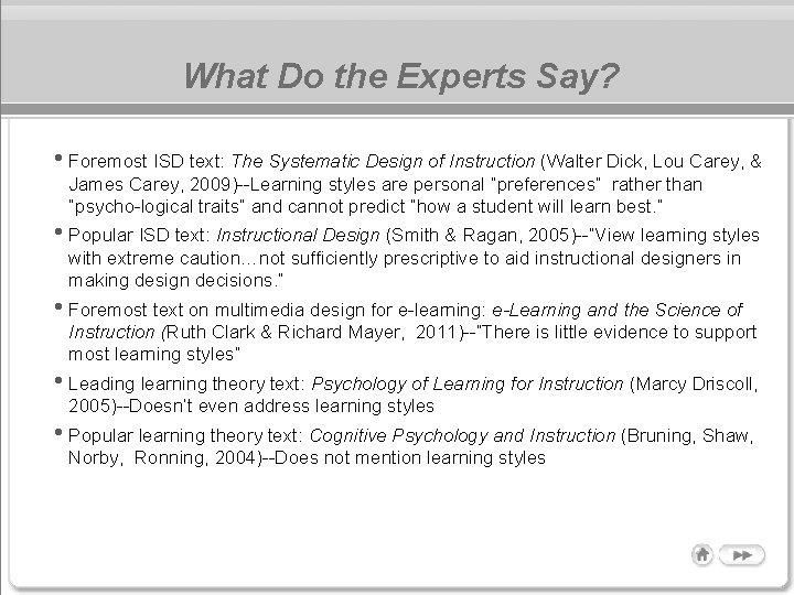 What Do the Experts Say? • Foremost ISD text: The Systematic Design of Instruction