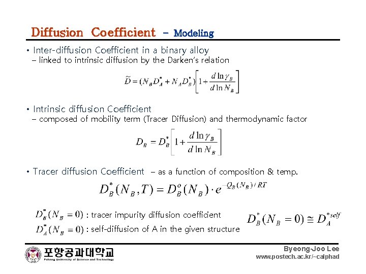 Diffusion Coefficient – Modeling • Inter-diffusion Coefficient in a binary alloy – linked to