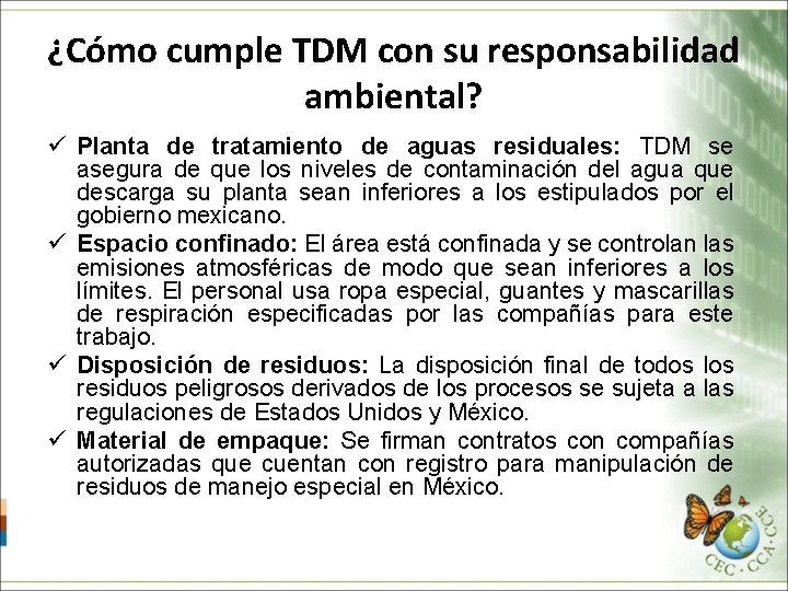 ¿Cómo cumple TDM con su responsabilidad ambiental? ü Planta de tratamiento de aguas residuales: