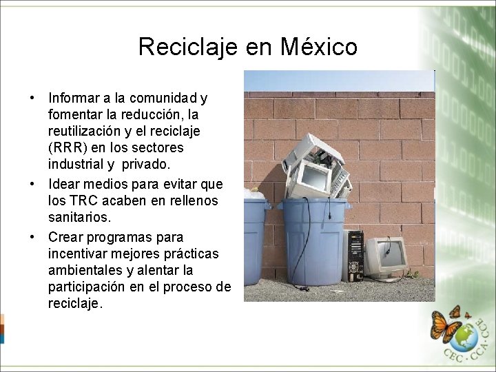 Reciclaje en México • Informar a la comunidad y fomentar la reducción, la reutilización