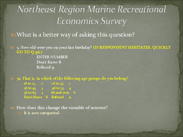 Northeast Region Marine Recreational Economics Survey What is a better way of asking this