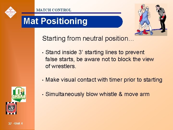 MATCH CONTROL Mat Positioning Starting from neutral position… 37 ~Unit 4 • Stand inside