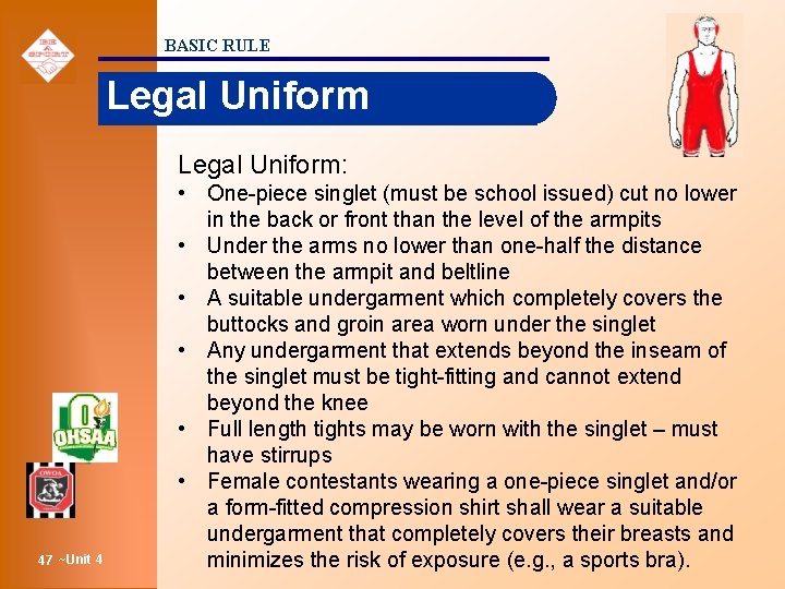 BASIC RULE Legal Uniform: 47 ~Unit 4 • One-piece singlet (must be school issued)