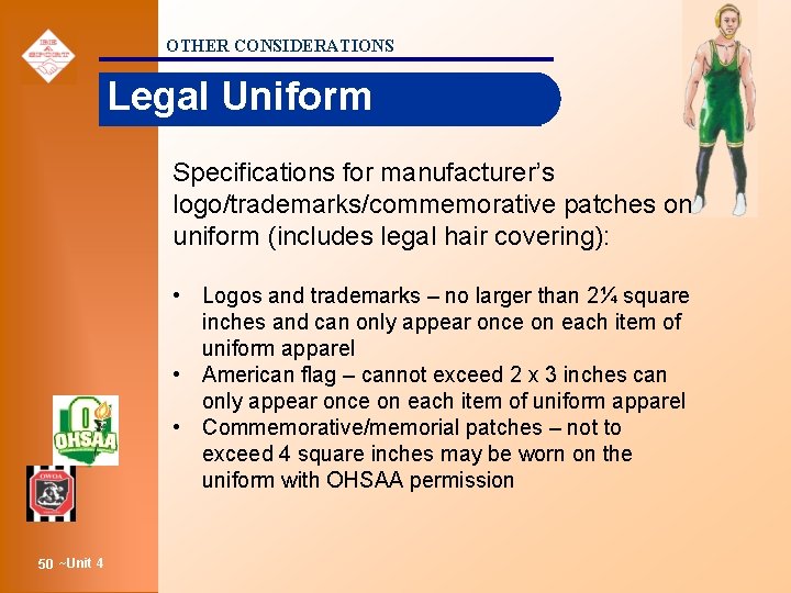 OTHER CONSIDERATIONS Legal Uniform Specifications for manufacturer’s logo/trademarks/commemorative patches on uniform (includes legal hair