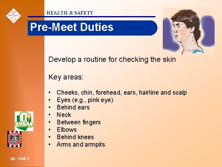 HEALTH & SAFETY Pre-Meet Duties Develop a routine for checking the skin Key areas:
