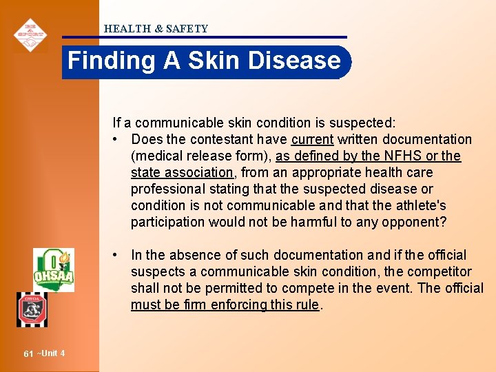 HEALTH & SAFETY Finding A Skin Disease If a communicable skin condition is suspected: