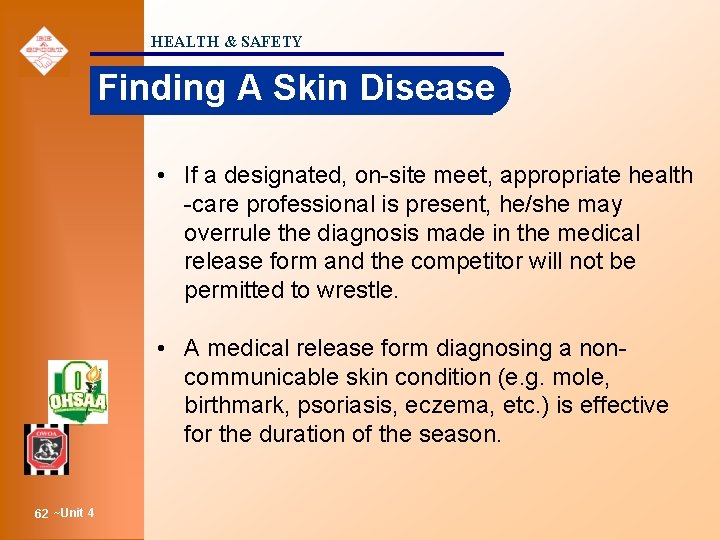 HEALTH & SAFETY Finding A Skin Disease • If a designated, on-site meet, appropriate