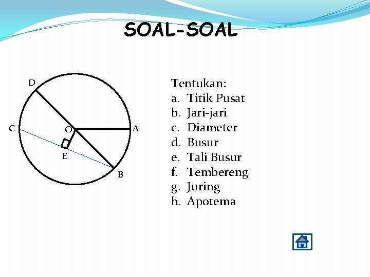 SOAL-SOAL D C A O E B Tentukan: a. Titik Pusat b. Jari-jari c.