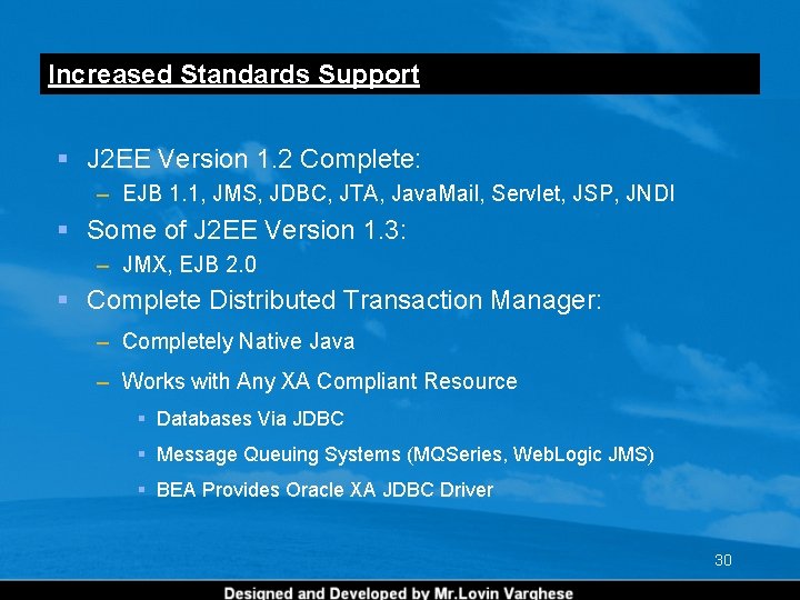 Increased Standards Support § J 2 EE Version 1. 2 Complete: – EJB 1. Increased Standards Support § J 2 EE Version 1. 2 Complete: – EJB 1.