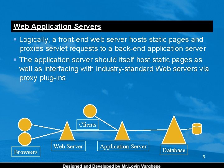Web Application Servers § Logically, a front-end web server hosts static pages and proxies Web Application Servers § Logically, a front-end web server hosts static pages and proxies