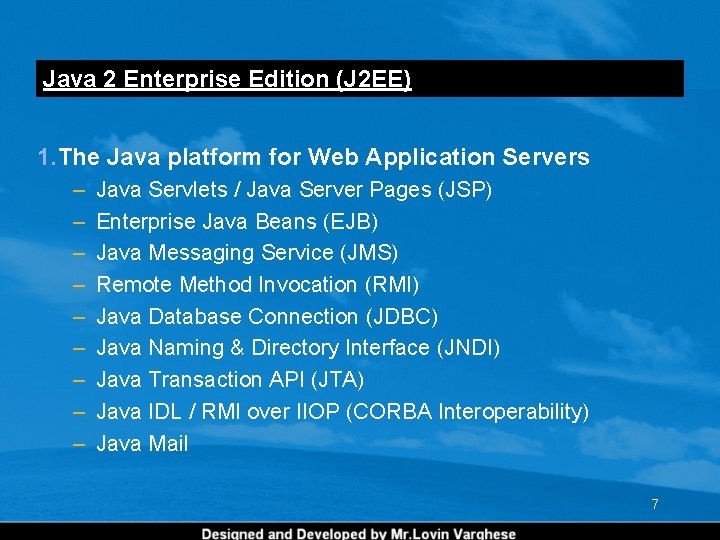 Java 2 Enterprise Edition (J 2 EE) 1. The Java platform for Web Application Java 2 Enterprise Edition (J 2 EE) 1. The Java platform for Web Application