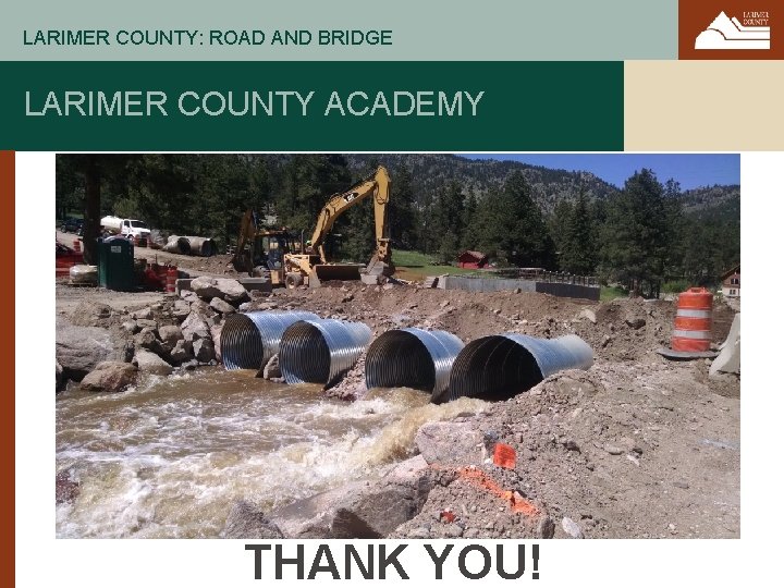 LARIMER COUNTY: ROAD AND BRIDGE LARIMER COUNTY ACADEMY THANK YOU! 