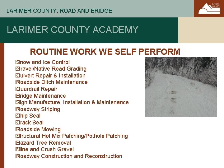 LARIMER COUNTY: ROAD AND BRIDGE LARIMER COUNTY ACADEMY ROUTINE WORK WE SELF PERFORM �