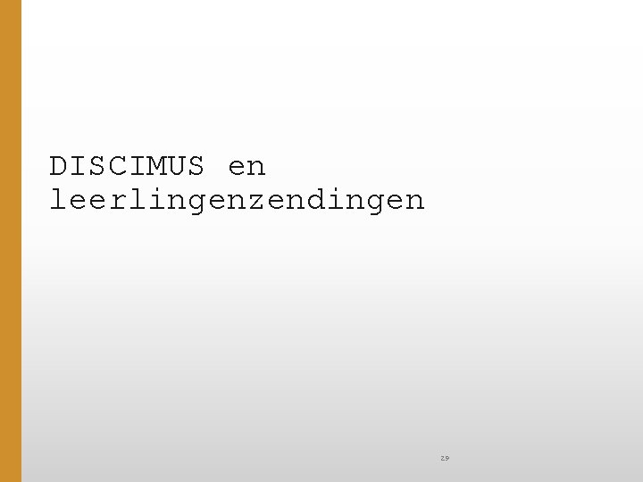 DISCIMUS en leerlingenzendingen 29 