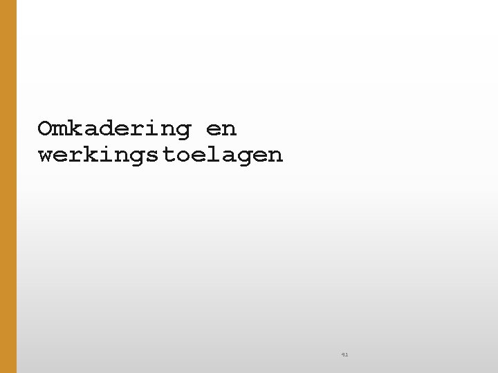 Omkadering en werkingstoelagen 41 