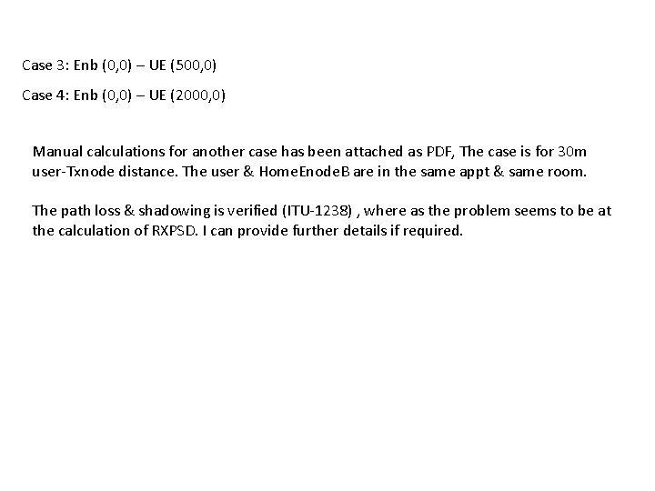 Case 3: Enb (0, 0) – UE (500, 0) Case 4: Enb (0, 0)
