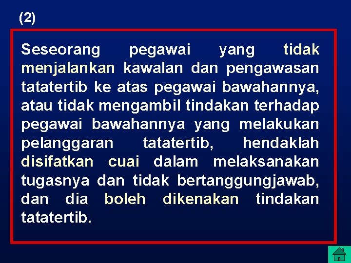 (2) Seseorang pegawai yang tidak menjalankan kawalan dan pengawasan tatatertib ke atas pegawai bawahannya,