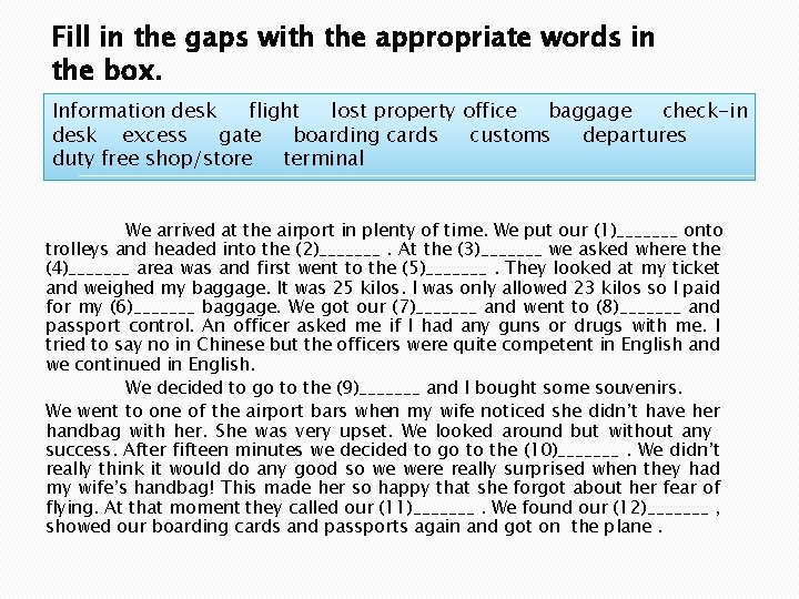 Fill in the gaps with the appropriate words in the box. Information desk flight