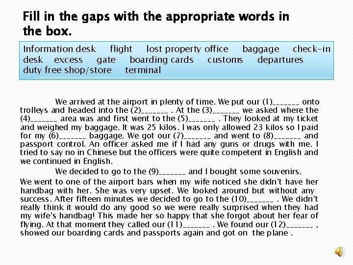 Fill in the gaps with the appropriate words in the box. Information desk flight