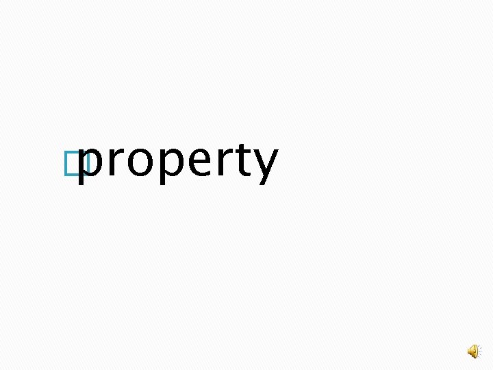 � property 