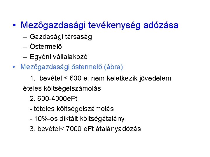  • Mezőgazdasági tevékenység adózása – Gazdasági társaság – Őstermelő – Egyéni vállalakozó •