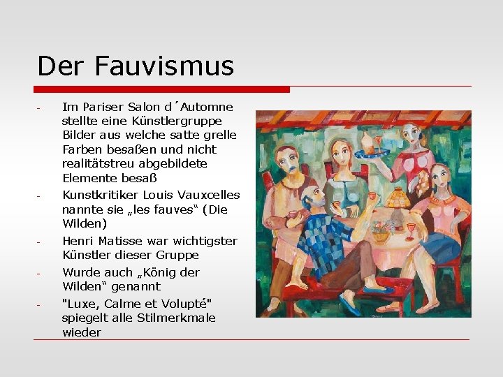 Der Fauvismus - - - Im Pariser Salon d´Automne stellte eine Künstlergruppe Bilder aus