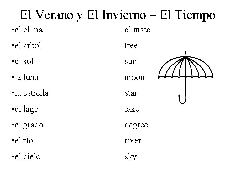 El Verano y El Invierno – El Tiempo • el climate • el árbol