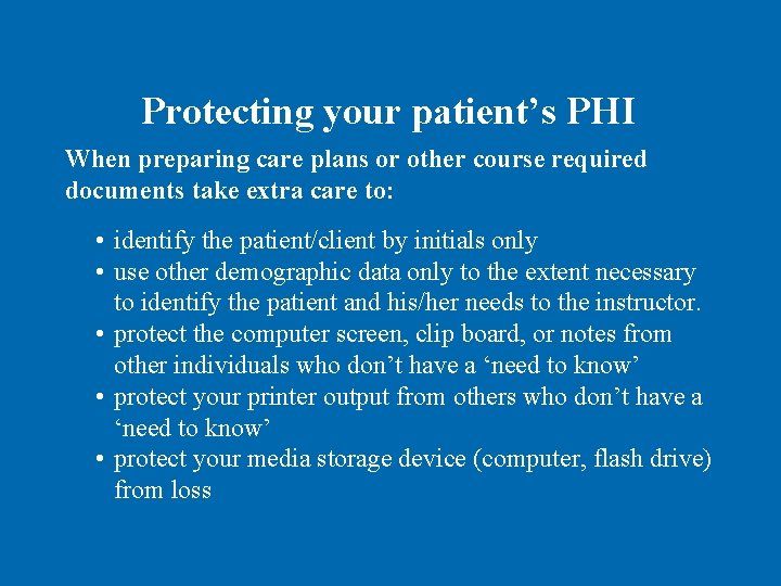 Protecting your patient’s PHI When preparing care plans or other course required documents take