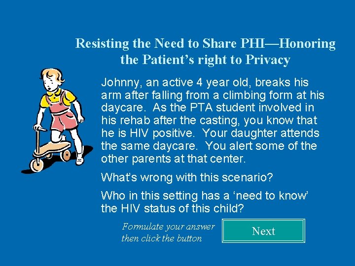 Resisting the Need to Share PHI—Honoring the Patient’s right to Privacy Johnny, an active