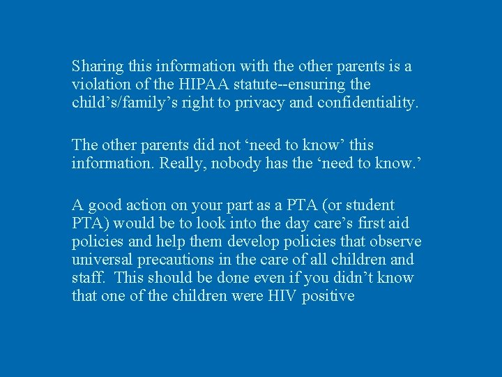 Sharing this information with the other parents is a violation of the HIPAA statute--ensuring