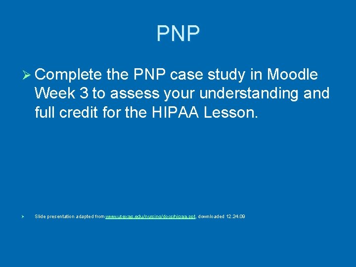 PNP Ø Complete the PNP case study in Moodle Week 3 to assess your