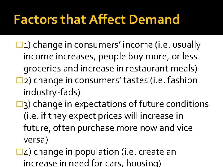 Factors that Affect Demand � 1) change in consumers’ income (i. e. usually income