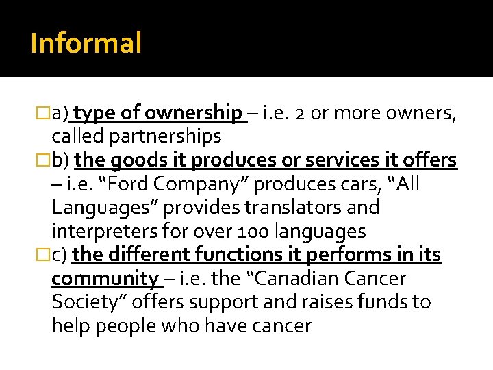 Informal �a) type of ownership – i. e. 2 or more owners, called partnerships