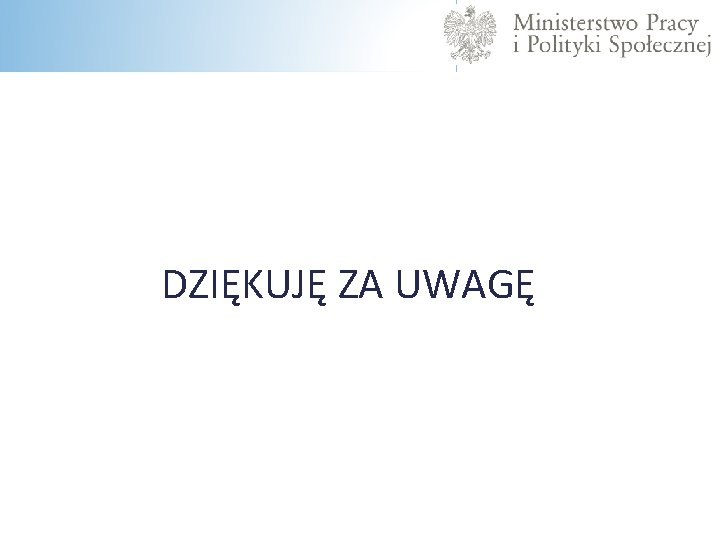 DZIĘKUJĘ ZA UWAGĘ 