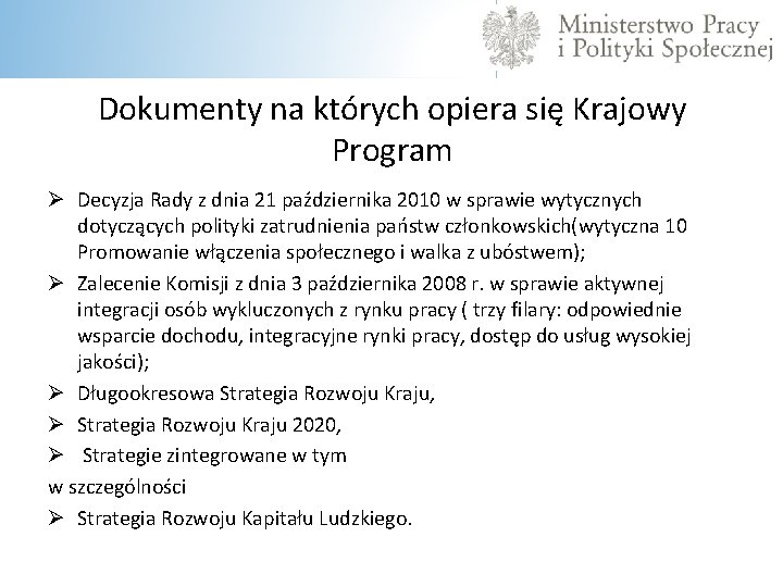 Dokumenty na których opiera się Krajowy Program Ø Decyzja Rady z dnia 21 października