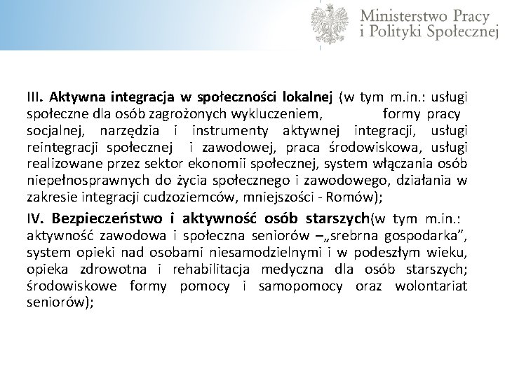 III. Aktywna integracja w społeczności lokalnej (w tym m. in. : usługi społeczne dla