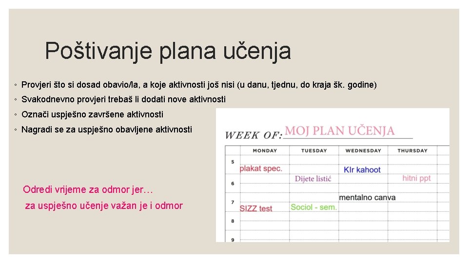 Poštivanje plana učenja ◦ Provjeri što si dosad obavio/la, a koje aktivnosti još nisi