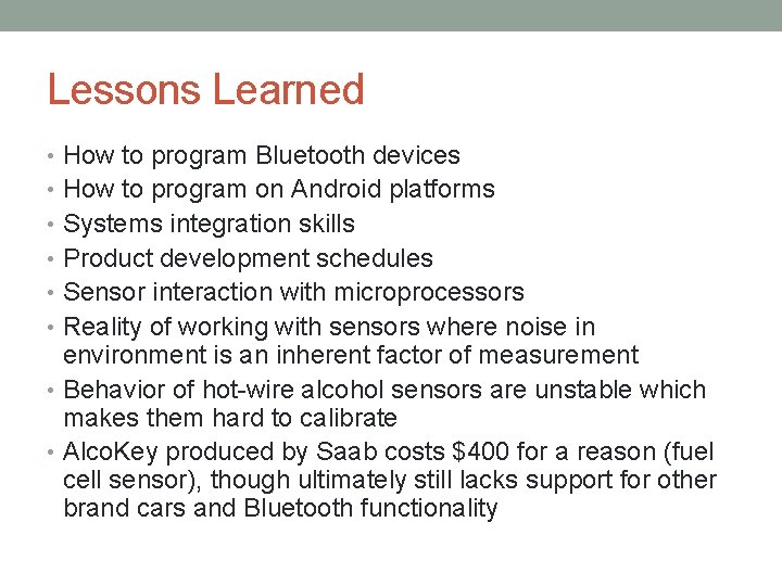 Lessons Learned • How to program Bluetooth devices • How to program on Android