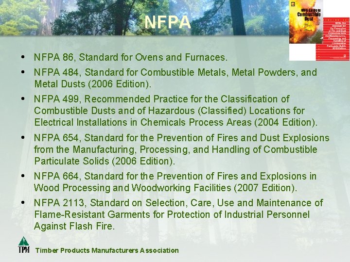 NFPA • NFPA 86, Standard for Ovens and Furnaces. • NFPA 484, Standard for