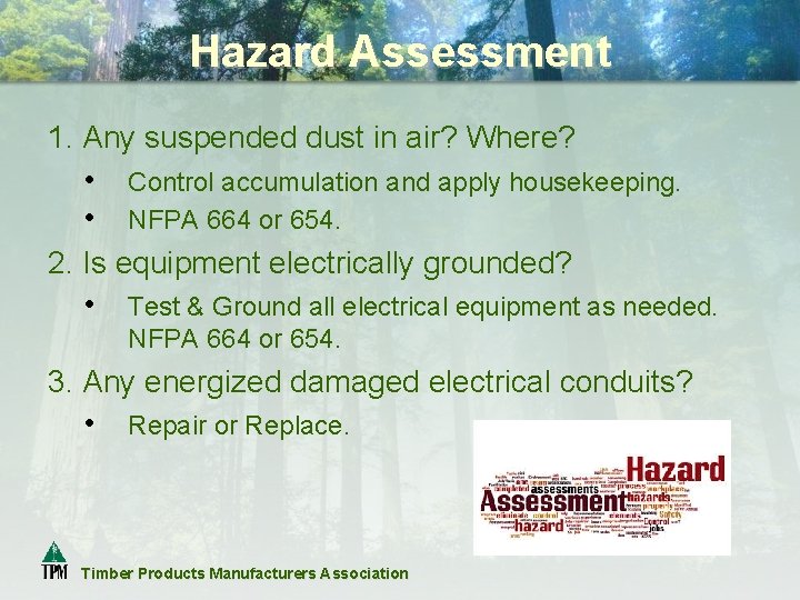 Hazard Assessment 1. Any suspended dust in air? Where? • Control accumulation and apply