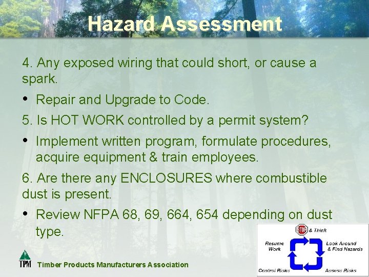 Hazard Assessment 4. Any exposed wiring that could short, or cause a spark. •