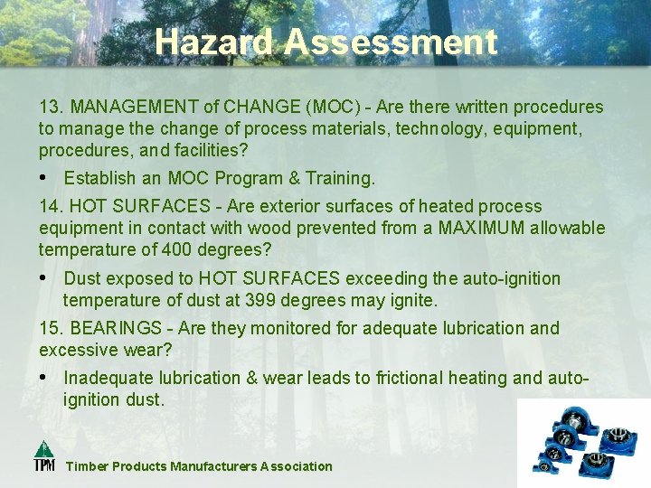 Hazard Assessment 13. MANAGEMENT of CHANGE (MOC) - Are there written procedures to manage