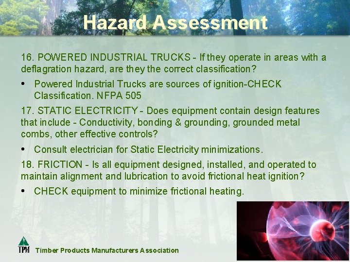 Hazard Assessment 16. POWERED INDUSTRIAL TRUCKS - If they operate in areas with a