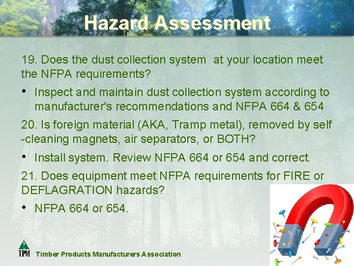 Hazard Assessment 19. Does the dust collection system at your location meet the NFPA