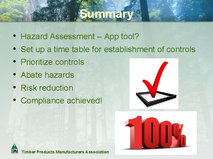 Summary • • • Hazard Assessment – App tool? Set up a time table