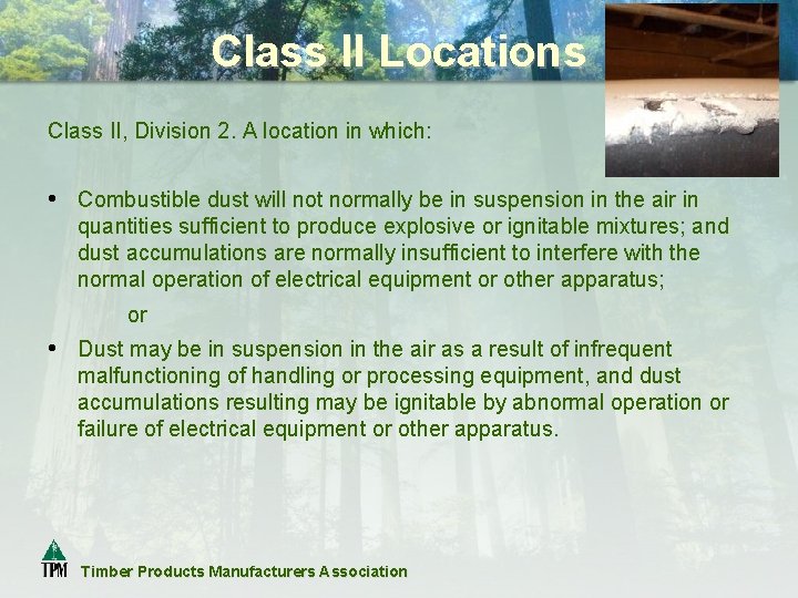 Class II Locations Class II, Division 2. A location in which: • Combustible dust