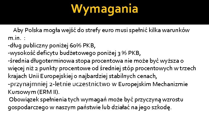 Wymagania Aby Polska mogła wejść do strefy euro musi spełnić kilka warunków m. in.